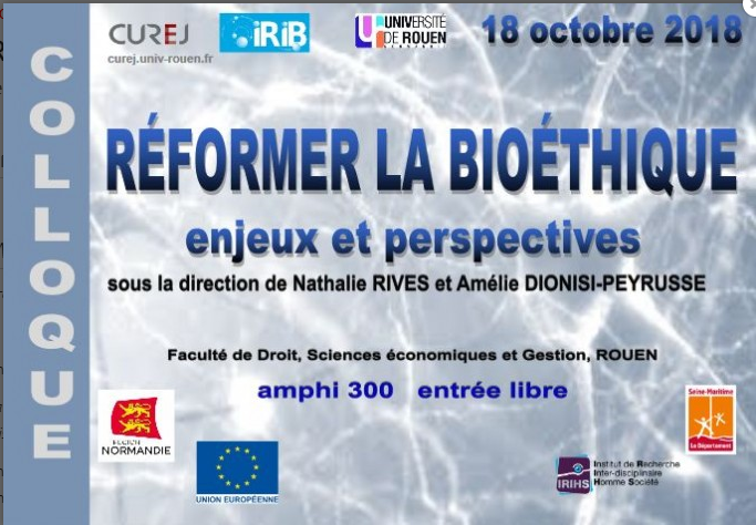 REFORMER LA BIOETHIQUE: Enjeux et Perspectives- 18 octobre 2018 à Rouen REFORMER LA BIOETHIQUE: Enjeux et Perspectives- 18 octobre 2018 à Rouen