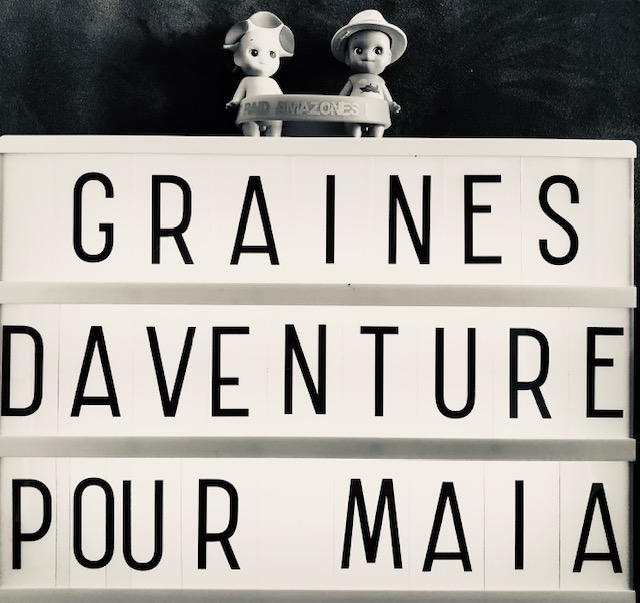 “GRAINES D’AVENTURE” SOUTIENT MAIA EN OCTOBRE 2020 “GRAINES D’AVENTURE” SOUTIENT MAIA EN OCTOBRE 2020