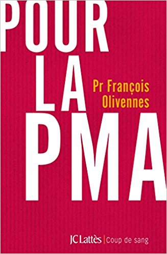 Livre Pour la PMA du Pr François Olivennes